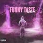 Funny Taste (Explicit)