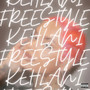 KEHLANI FREESTYLE