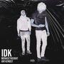 IDK (feat. ANT42NDST) [Explicit]