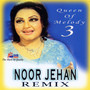 Noor Jehan Remix 3 (Queen of Melody)