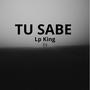 TU SABE (feat. Lp King) [Explicit]