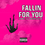 Fallin For You (Explicit)