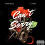 Can't Be Sorry (feat. E Fazo) [Explicit]