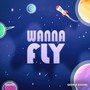 Wanna Fly