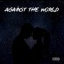 Against The World (feat. Ty2x & Caprice Beatz) [Explicit]