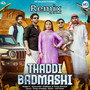 Thaddi Badmashi (Remix)