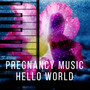 Pregnancy Music : Hello World – Silver Collection 4 Pregnant Women, Deep Breathing With Bach, Mozart, Beethoven, Classical Music for Give Birth, Soothing Melodies for Labor, Expected Newborns With Classical Music