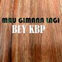 MAU GIMANA LAGI