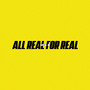 All Real for Real (Explicit)