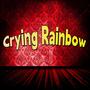 Crying Rainbow