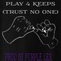 Play 4 Keeps (Trust No One) [Explicit]