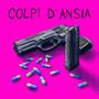 Colpi d'Ansia (Explicit)