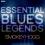 Essential Blues Legends - Smokey Hogg