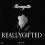 Really Gifted (Explicit)