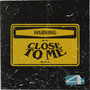 Close To Me (Explicit)