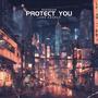 Protect You (feat. Luke Angels)