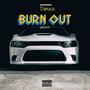 Burn Out (Explicit)