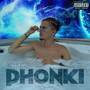 PHONKI (Explicit)