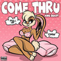 Come Thru (Explicit)