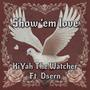 Show 'em love ft (feat. KiYah the Watcher & Dsern)