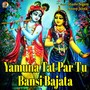 Yamuna Tat Par Tu Bansi Hai Bajata