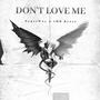 Don't Love Me (Explicit)