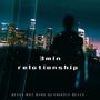 3 min relationship (feat. DJ Chizzle Beatz) [Explicit]