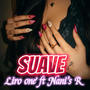 Suave (feat. Nanis R) [Explicit]