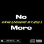 No More (feat. Melly X & CashMoney AP) [Explicit]