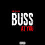 Buss at you (Explicit)