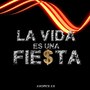 La Vida Es Una Fiesta