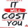 It Will Cost You