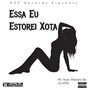 Essa Eu Estorei Xota (Explicit)