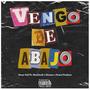 Vengo De Abajo (feat. NexCloud, Nenus & Krauz Producer) [Explicit]