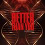 Better Than You (feat. Yellowbear Beats)