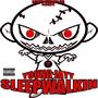 Sleepwalkin (Explicit)