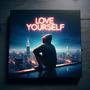 Love Yourself (Explicit)