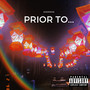 Prior To... (Explicit)