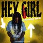 Hey Girl (Explicit)