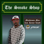 The Smoke Shop (Explicit)