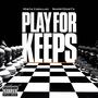 Play For Keeps (feat. Mista Cadillac) [Explicit]