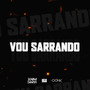 Vou Sarrando (Explicit)