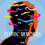 Plastic Memories (feat. Grace Barton)