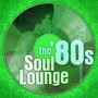 The '80S Soul Lounge