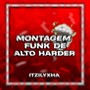 Montagem Funk De Alto Harder