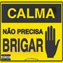 CALMA NÃO PRECISA BRIGAR (Explicit)