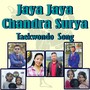 Jaya Jaya Chandra Surya Taekwondo Song