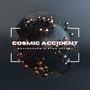 Cosmic Accident