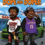 Dope And Doper (Explicit)