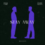 Stay Away